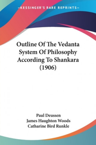 Carte Outline Of The Vedanta System Of Philosophy According To Shankara (1906) Paul Deussen