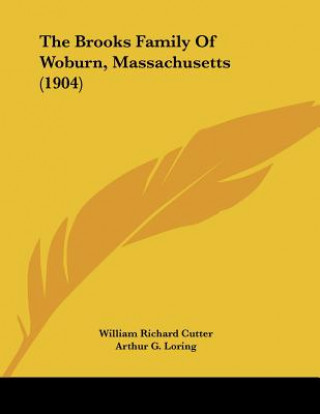 Libro The Brooks Family Of Woburn, Massachusetts (1904) William Richard Cutter