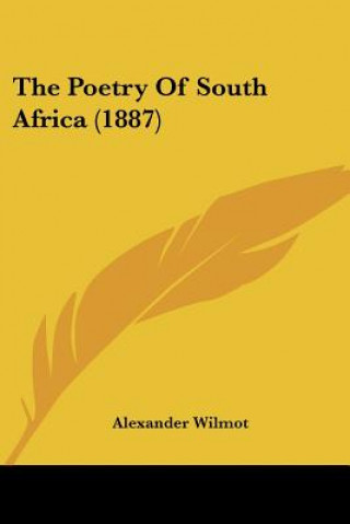 Kniha The Poetry Of South Africa (1887) Alexander Wilmot