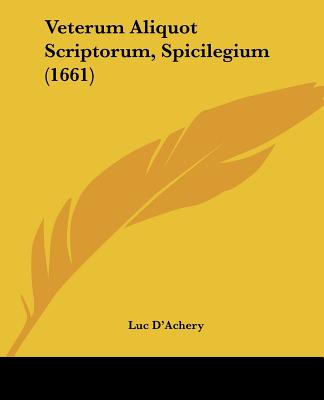 Kniha Veterum Aliquot Scriptorum, Spicilegium (1661) Luc D'Achery