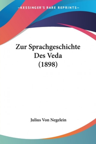 Książka Zur Sprachgeschichte Des Veda (1898) Julius Von Negelein