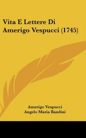 Knjiga Vita E Lettere Di Amerigo Vespucci (1745) Amerigo Vespucci