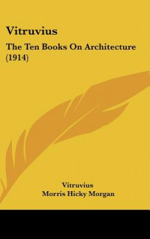 Kniha Vitruvius: The Ten Books on Architecture (1914) Vitruvius