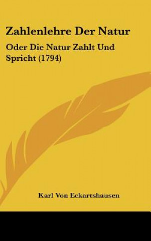 Carte Zahlenlehre Der Natur: Oder Die Natur Zahlt Und Spricht (1794) Karl Von Eckartshausen