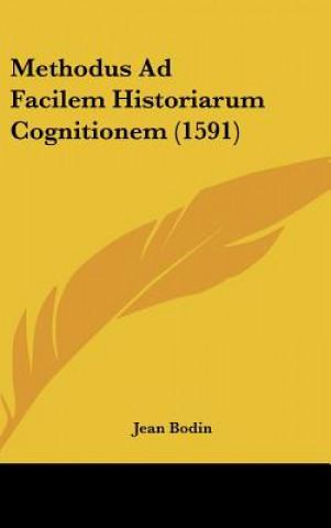 Kniha Methodus Ad Facilem Historiarum Cognitionem (1591) Jean Bodin