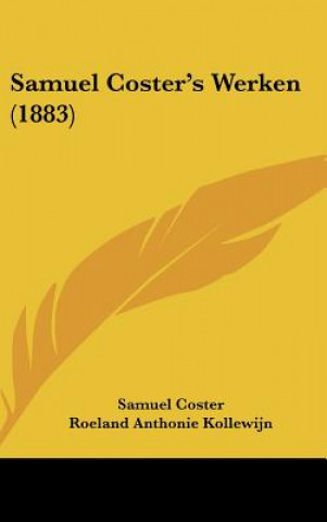 Knjiga Samuel Coster's Werken (1883) Samuel Coster