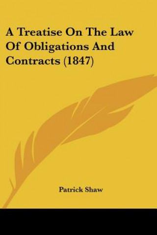 Kniha A Treatise On The Law Of Obligations And Contracts (1847) Patrick Shaw