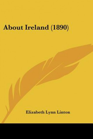 Knjiga About Ireland (1890) Elizabeth Lynn Linton