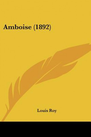 Kniha Amboise (1892) Louis Roy