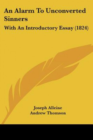 Book An Alarm To Unconverted Sinners: With An Introductory Essay (1824) Joseph Alleine