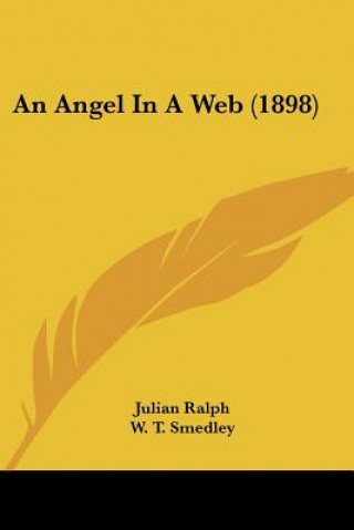 Book An Angel In A Web (1898) Julian Ralph