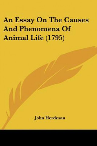 Book An Essay On The Causes And Phenomena Of Animal Life (1795) John Herdman