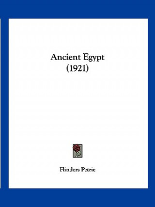 Книга Ancient Egypt (1921) Flinders Petrie