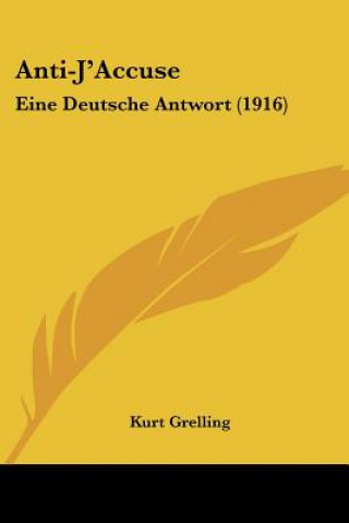 Buch Anti-J'Accuse: Eine Deutsche Antwort (1916) Kurt Grelling