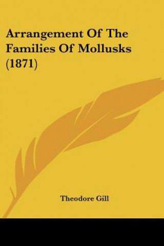 Kniha Arrangement Of The Families Of Mollusks (1871) Theodore Gill