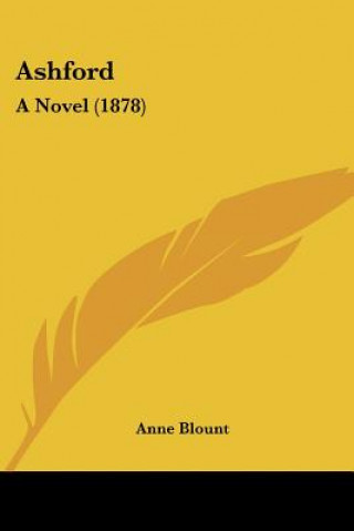 Kniha Ashford: A Novel (1878) Anne Blount