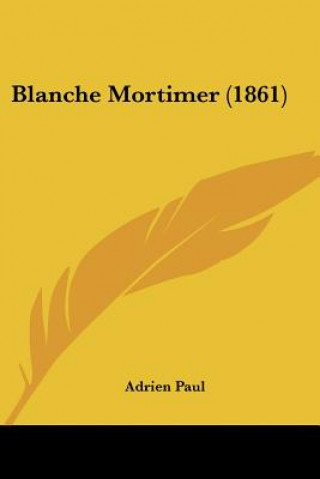Livro Blanche Mortimer (1861) Adrien Paul