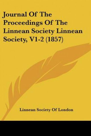 Carte Journal Of The Proceedings Of The Linnean Society Linnean Society, V1-2 (1857) Society Of Lo Linnean Society of London