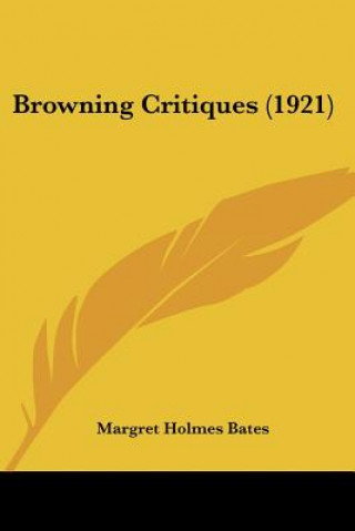 Kniha Browning Critiques (1921) Margret Holmes Bates
