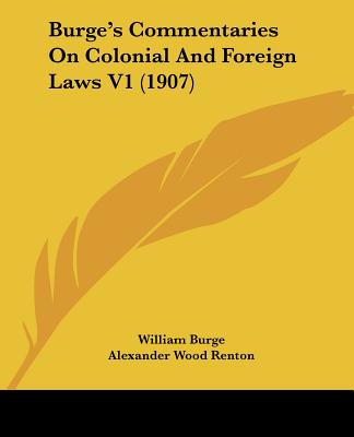 Carte Burge's Commentaries On Colonial And Foreign Laws V1 (1907) William Burge