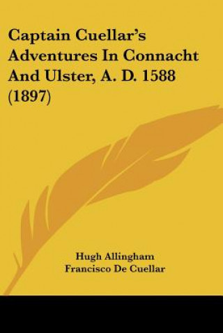 Kniha CAPTAIN CUELLAR'S ADVENTURES IN CONNACHT Hugh Allingham