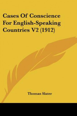 Książka Cases Of Conscience For English-Speaking Countries V2 (1912) Thomas Slater