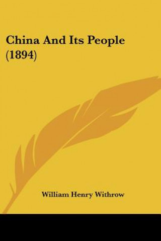 Libro China And Its People (1894) William Henry Withrow