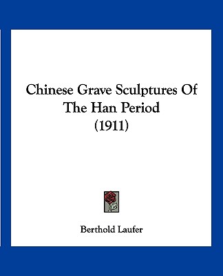 Book Chinese Grave Sculptures Of The Han Period (1911) Berthold Laufer