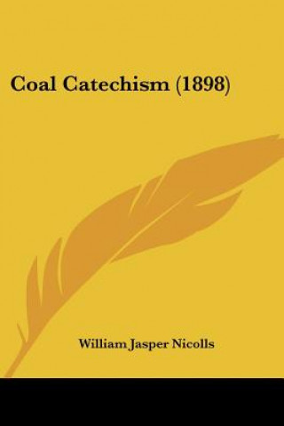 Buch Coal Catechism (1898) William Jasper Nicolls