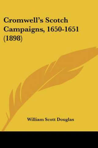 Kniha Cromwell's Scotch Campaigns, 1650-1651 (1898) William Scott Douglas