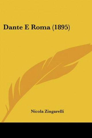 Kniha Dante E Roma (1895) Nicola Zingarelli