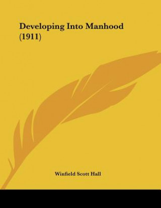 Libro Developing Into Manhood (1911) Winfield Scott Hall