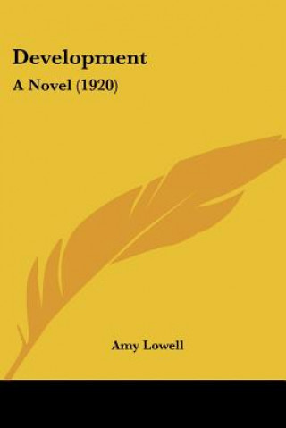 Buch Development: A Novel (1920) Amy Lowell