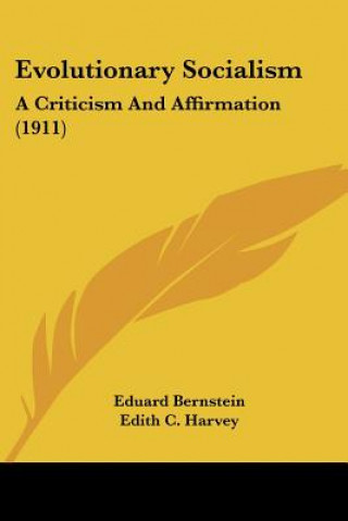 Knjiga Evolutionary Socialism: A Criticism And Affirmation (1911) Eduard Bernstein