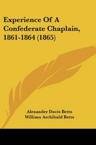 Kniha Experience Of A Confederate Chaplain, 1861-1864 (1865) Alexander Davis Betts