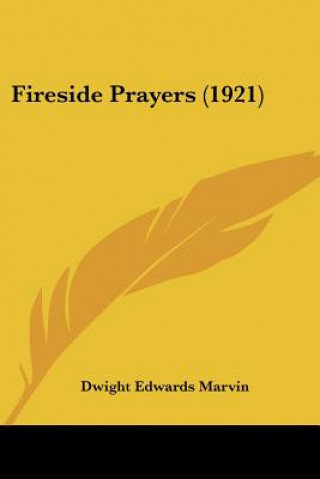 Kniha Fireside Prayers (1921) Dwight Edwards Marvin