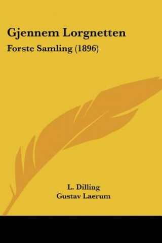 Buch Gjennem Lorgnetten: Forste Samling (1896) L. Dilling