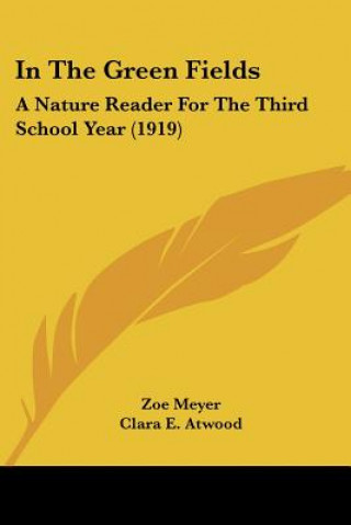 Livro In The Green Fields: A Nature Reader For The Third School Year (1919) Zoe Meyer