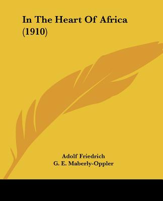 Libro In The Heart Of Africa (1910) Adolf Friedrich