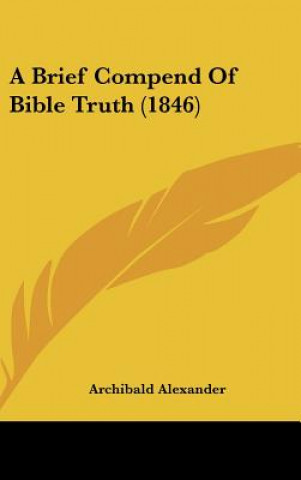 Carte A Brief Compend of Bible Truth (1846) Archibald Alexander
