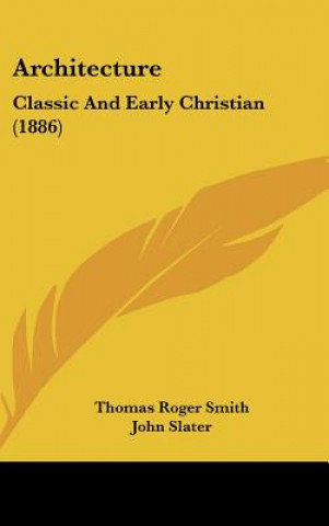 Buch Architecture: Classic and Early Christian (1886) Thomas Roger Smith