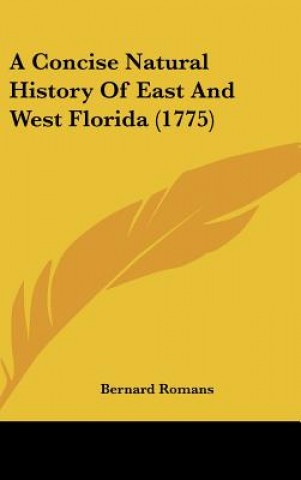 Książka A Concise Natural History Of East And West Florida (1775) Bernard Romans