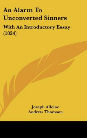 Book An Alarm to Unconverted Sinners: With an Introductory Essay (1824) Joseph Alleine