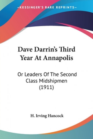 Livre Dave Darrin's Third Year At Annapolis: Or Leaders Of The Second Class Midshipmen (1911) H. Irving Hancock