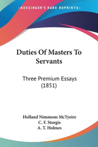 Carte Duties Of Masters To Servants: Three Premium Essays (1851) Holland Nimmons McTyeire