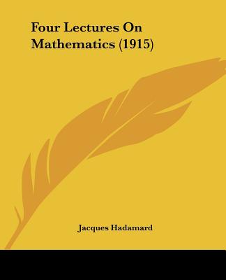 Kniha Four Lectures On Mathematics (1915) Jacques Hadamard