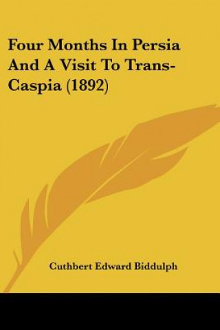 Carte Four Months In Persia And A Visit To Trans-Caspia (1892) Cuthbert Edward Biddulph
