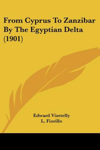 Knjiga From Cyprus To Zanzibar By The Egyptian Delta (1901) Edward Vizetelly