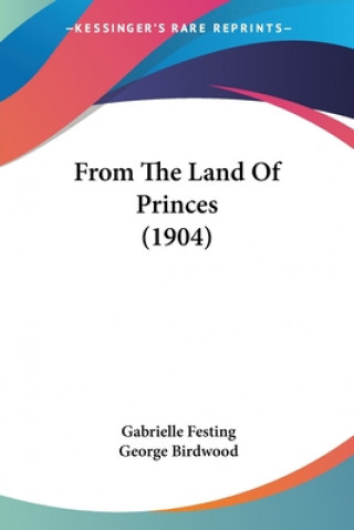 Kniha From The Land Of Princes (1904) Gabrielle Festing