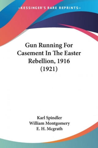 Kniha Gun Running For Casement In The Easter Rebellion, 1916 (1921) Karl Spindler